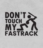 Don't touch my Fastrack